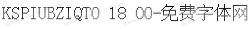 KSPIUBZIQT0 18 00字体转换
